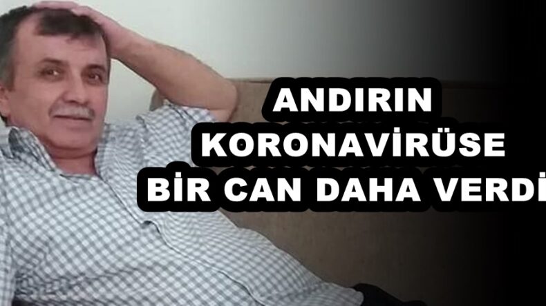 ANDIRIN KORONAVİRÜSE BİR CAN DAHA VERDİ!