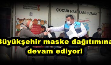Büyükşehir maske dağıtımına devam ediyor!