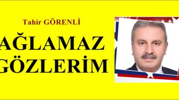 AĞLAMAZ GÖZLERİM