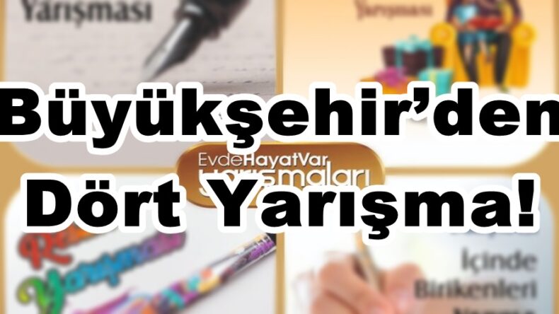 Büyükşehir’den Dört Yarışma!