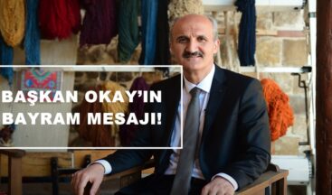 BAŞKAN OKAY’IN BAYRAM MESAJI!