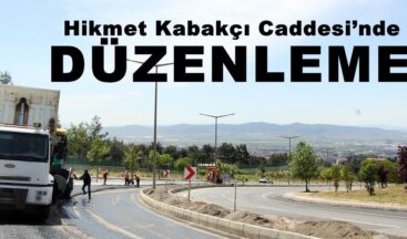 Hikmet Kabakçı Caddesi’nde düzenleme!