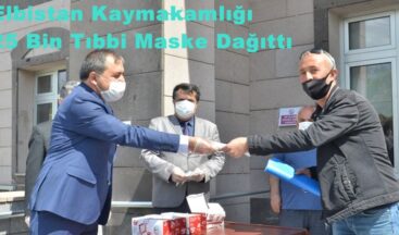 Elbistan Kaymakamlığı 25 Bin Tıbbi Maske Dağıttı!