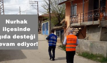 Nurhak ilçesinde gıda desteği devam ediyor!
