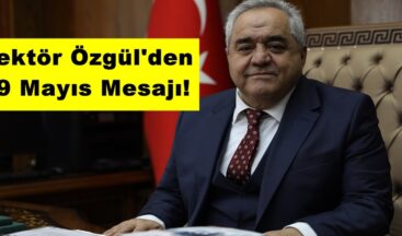 Rektör Özgül’den 19 Mayıs Mesajı!