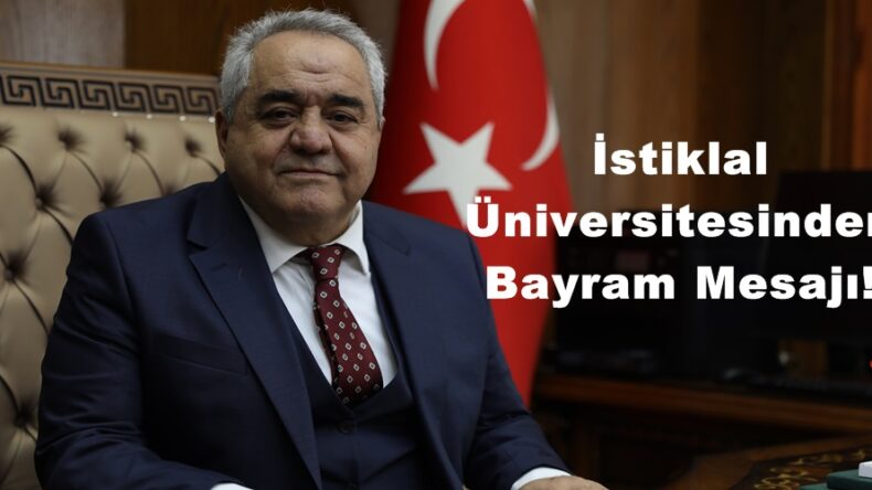 İstiklal Üniversitesinden Bayram Mesajı!