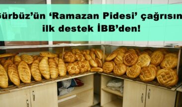 Gürbüz’ün ‘Ramazan Pidesi’ çağrısına ilk destek İBB’den!