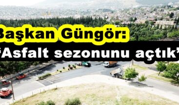 Başkan Güngör: “Asfalt sezonunu açtık”