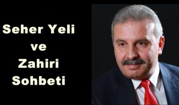 Seher Yeli ve Zahiri Sohbeti