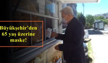 Büyükşehir’den 65 yaş üzerine maske!