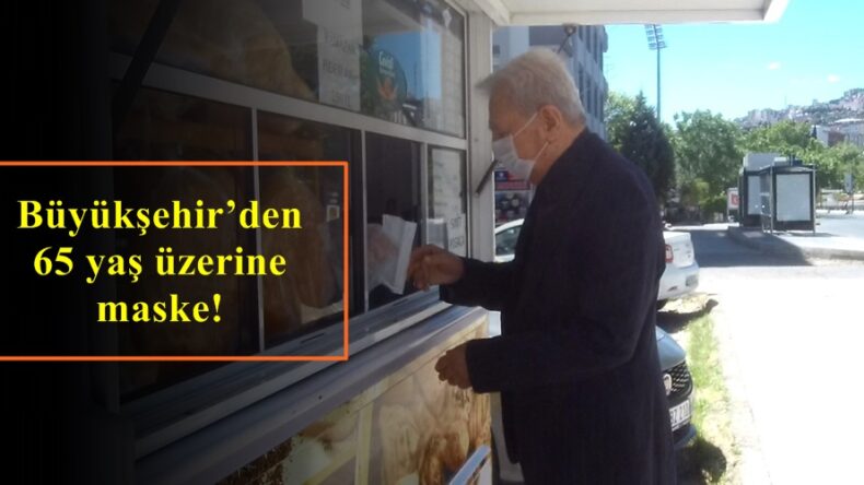 Büyükşehir’den 65 yaş üzerine maske!