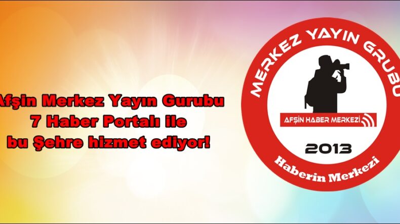 Afşin Merkez Yayın Gurubu 7 Haber Portalı ile bu Şehre hizmet ediyor!