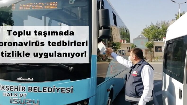 Toplu taşımada koronavirüs tedbirleri titizlikle uygulanıyor!