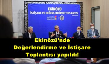 Ekinözü’nde Değerlendirme ve İstişare Toplantısı yapıldı!