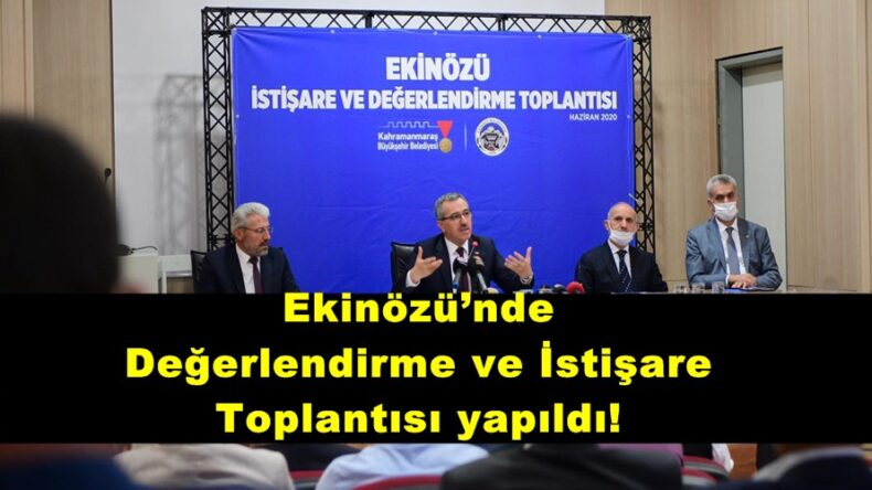 Ekinözü’nde Değerlendirme ve İstişare Toplantısı yapıldı!