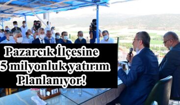 Pazarcık İlçesine 55 milyonluk yatırım öngörülüyor!