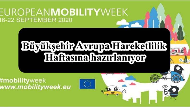 Büyükşehir Avrupa Hareketlilik Haftasına hazırlanıyor!