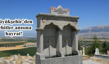 Büyükşehir’den şehitler anısına hayrat!