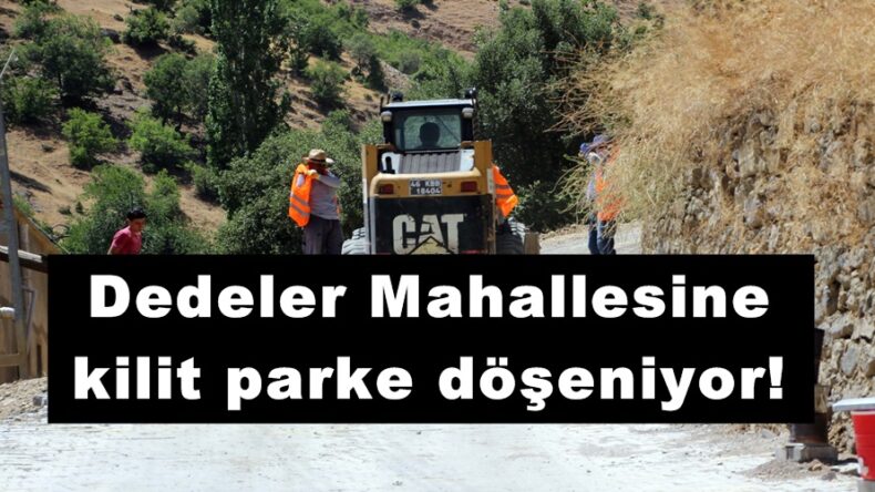 Dedeler Mahallesine kilit parke döşeniyor!