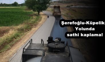 Şerefoğlu-Küpelikız Yolunda sathi kaplama!