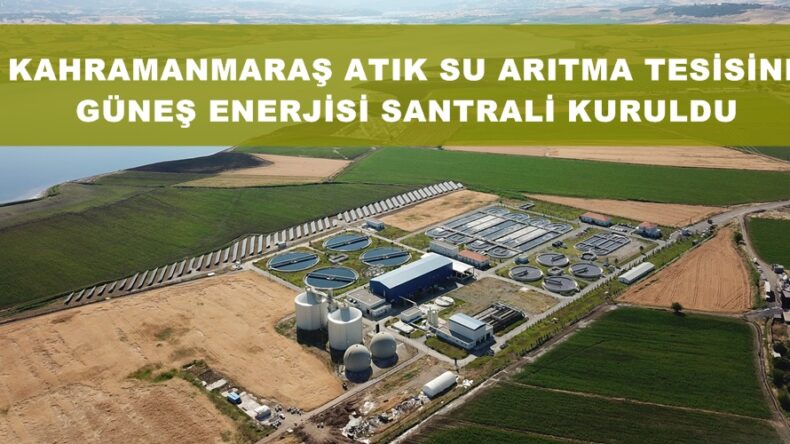 ATIK SU ARITMA TESİSİNE GÜNEŞ ENERJİSİ SANTRALİ KURULDU!
