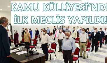 KAMU KÜLLİYESİ’NDE İLK MECLİS YAPILDI!