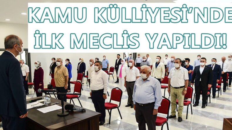 KAMU KÜLLİYESİ’NDE İLK MECLİS YAPILDI!