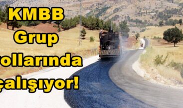 KMBB Grup yollarında çalışıyor!