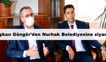 Başkan Güngör’den Nurhak Belediyesine ziyaret!