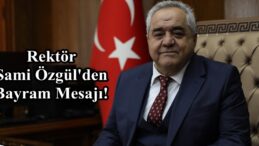 Rektör Sami Özgül’den Bayram Mesajı!
