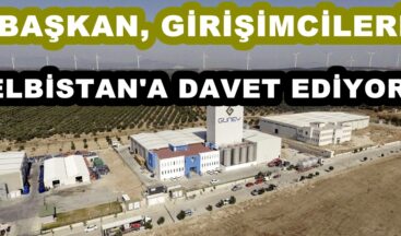 Elbistan yatırımcılar için cazibe merkezi olmaya devam ediyor!