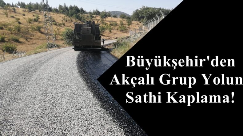 Büyükşehir’den Akçalı Grup Yoluna Sathi Kaplama!