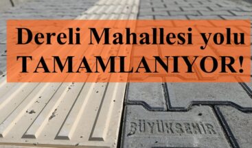 Dereli Mahallesi yolu tamamlanıyor!