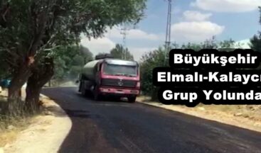 Büyükşehir Elmalı-Kalaycık Grup Yolunda!