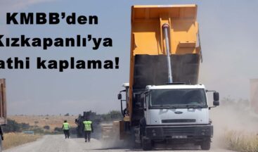 KMBB’den Kızkapanlı’ya sathi kaplama!