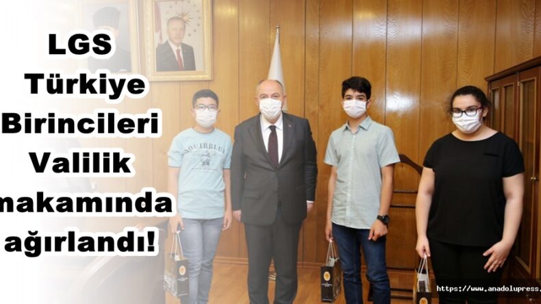 LGS Türkiye Birincileri Valilik makamında ağırlandı!