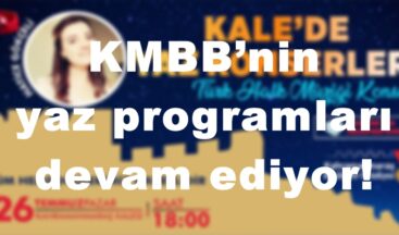 KMBB’nin yaz programları devam ediyor!
