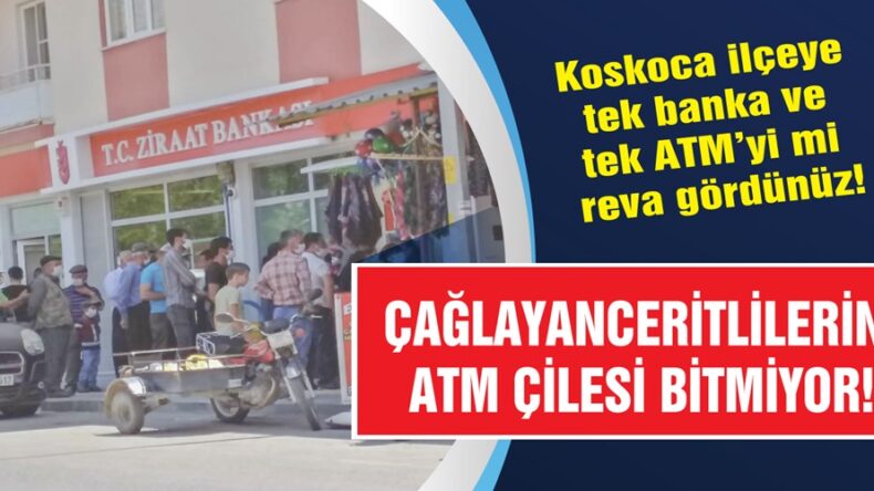 Çağlayanceritlilerin ATM çilesi bitmiyor!
