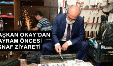 BAŞKAN OKAY’DAN BAYRAM ÖNCESİ ESNAF ZİYARETİ