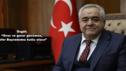 Özgül; “Onur ve gurur günümüz, Zafer Bayramımız kutlu olsun”