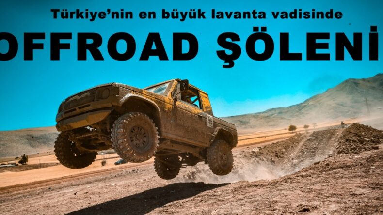 Türkiye’nin en büyük lavanta vadisinde offroad şöleni!