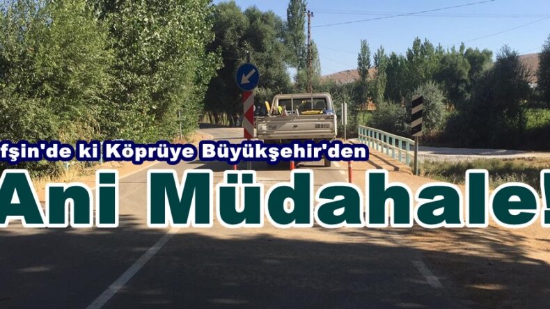 Afşin’de ki Köprüye Büyükşehir’den Ani Müdahale!