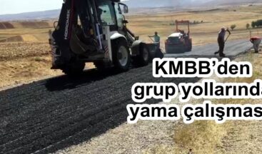 KMBB’den grup yollarında yama çalışması!