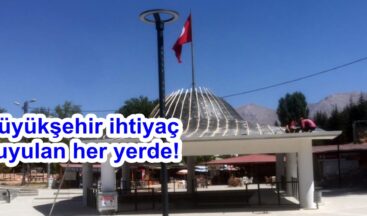 Büyükşehir ihtiyaç duyulan her yerde!