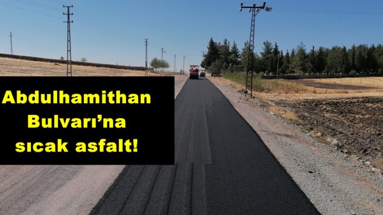 Abdulhamithan Bulvarı’na sıcak asfalt!