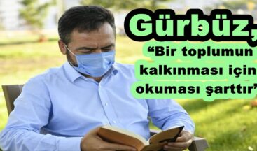 Gürbüz, “Bir toplumun kalkınması için okuması şarttır”