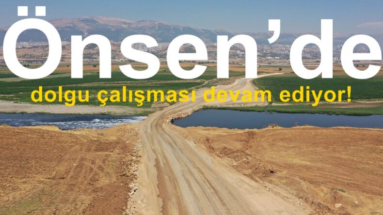 Önsen’de dolgu çalışması devam ediyor!