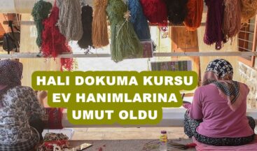 HALI DOKUMA KURSU EV HANIMLARINA UMUT OLDU!
