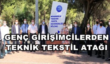 GENÇ GİRİŞİMCİLERDEN TEKNİK TEKSTİL ATAĞI