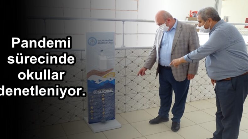 Pandemi sürecinde okullar denetleniyor.